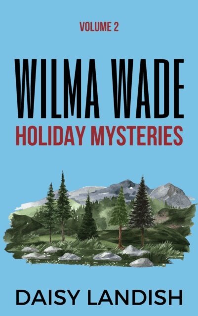Daisy Landish - Wilma Wade Holiday Mysteries, E-bok