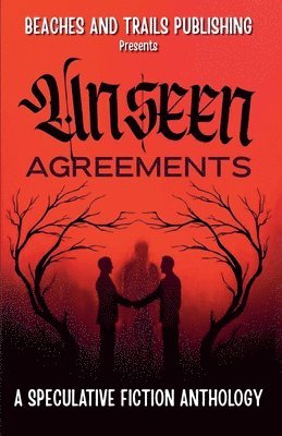 Beaches And Trails Publishing - Unseen Agreements, Häftad