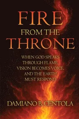 Damiano Centola - Fire From the Throne, Häftad. Tillgänglighet: Lägg i varukorg