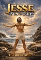 Rod Martin - Jesse, Son of God, Inbunden