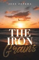 Jess Zepeda - Iron Grains, Häftad. Tillgänglighet: Lägg i varukorg
