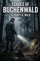 Scott A. Wild - Echoes of Buchenwald, Häftad