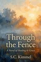S C Kimmel - Through the Fence, Häftad