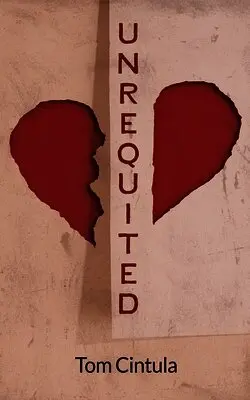 Tom Cintula - Unrequited, Häftad. Tillgänglighet: Lägg i varukorg