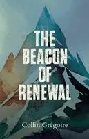 Collin Grégoire - Beacon of Renewal, Häftad. Tillgänglighet: Lägg i varukorg