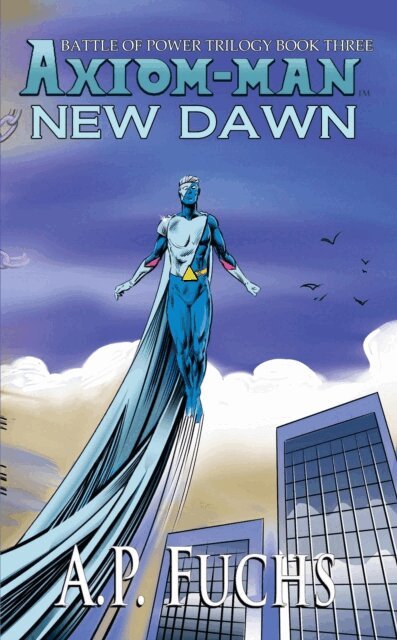 A.P. Fuchs - New Dawn: A Superhero Novel [The Axiom-man Saga Book 6], E-bok