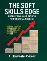 A Kayode Coker - Soft Skills Edge - Engineering Your Path to Professional Success, Inbunden