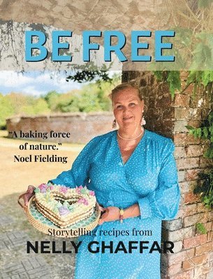 Nelly Ghaffar - Be Free, Inbunden