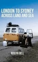 Roslyn Bell - London to Sydney Across Land and Sea, Inbunden. Tillgänglighet: Lägg i varukorg
