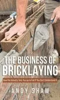 Andy Shaw - Business of Bricklaying, Inbunden. Tillgänglighet: Lägg i varukorg