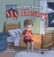 Jess Spring - I Am Safe Inside My Heart, Inbunden. Tillgänglighet: Lägg i varukorg