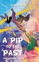 Lucy Reid - Pip to the Past, Häftad. Tillgänglighet: Lägg i varukorg