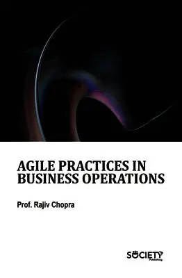 Rajiv Chopra - Agile Practices in Business Operations, Inbunden. Tillgänglighet: Lägg i varukorg