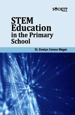 Emelyn Cereno Wagan - STEM Education in the Primary School, Inbunden. Tillgänglighet: Lägg i varukorg