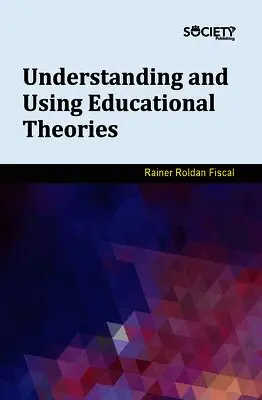 Rainer Roldan Fiscal - Understanding and Using Educational Theories, Inbunden. Tillgänglighet: Lägg i varukorg
