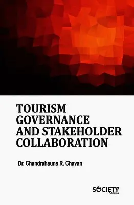 Chandrahauns R. Chavan - Tourism Governance and Stakeholder Collaboration, Inbunden. Tillgänglighet: Lägg i varukorg