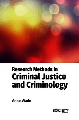 Anne Wade - Research Methods in Criminal Justice and Criminology, Inbunden. Tillgänglighet: Lägg i varukorg