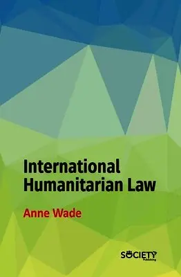 Anne Wade - International Humanitarian Law, Inbunden. Tillgänglighet: Lägg i varukorg