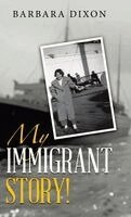 Barbara Dixon - My Immigrant Story!, Inbunden. Tillgänglighet: Lägg i varukorg