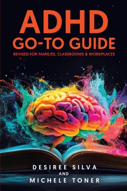 Michele Toner, Desiree Silva - ADHD Go-to Guide: Revised for Families, Classrooms & Workplaces, E-bok. Tillgänglighet: Lägg i varukorg