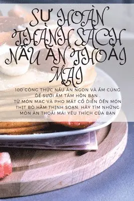 Trúc Bích - SỰ Hoàn Thành Sách NẤu Ăn ThoẢi Mái, Häftad. Tillgänglighet: Lägg i varukorg