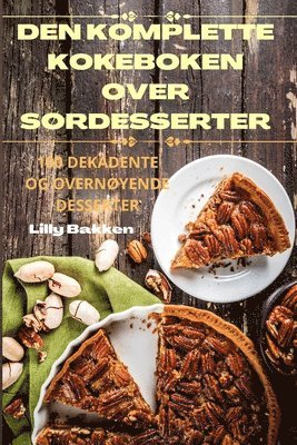 Den Komplette Kokeboken Over SØrdesserter