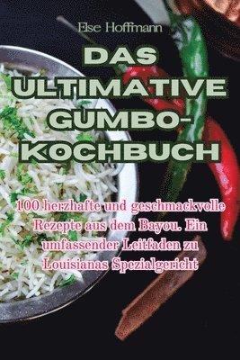 Else Hoffmann - Ultimative Gumbo-Kochbuch, Häftad. Tillgänglighet: Tillfälligt slut
