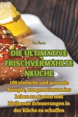 Ute Martin - ultimative Frischvermähltenküche, Häftad. Tillgänglighet: Lägg i varukorg