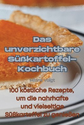 Minna Voigt - unverzichtbare Süßkartoffel-Kochbuch, Häftad. Tillgänglighet: Tillfälligt slut