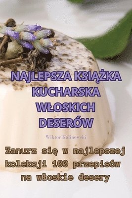 Wiktor Kalinowski - Najlepsza KsiĄŻka Kucharska Wloskich Deserów, Häftad. Tillgänglighet: Tillfälligt slut