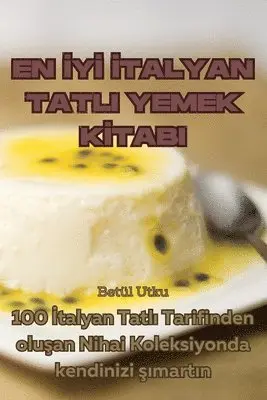 Betül Utku - En İyİ İtalyan Tatli Yemek Kİtabi, Häftad. Tillgänglighet: Tillfälligt slut