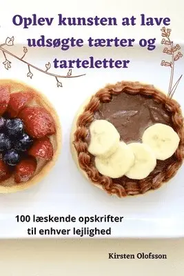 Oplev kunsten at lave udsøgte tærter og tarteletter