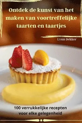 Ontdek de kunst van het maken van voortreffelijke taarten en taartjes