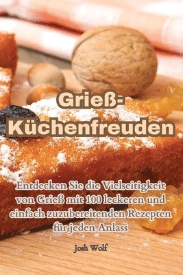 Josh Wolf - Grieß-Küchenfreuden, Häftad. Tillgänglighet: Lägg i varukorg