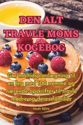 Noah Björk - Den Alt Travle Moms Kogebog, Häftad. Tillgänglighet: Lägg i varukorg