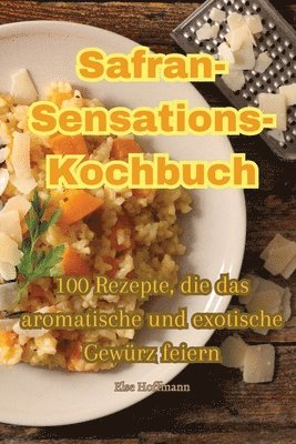 Else Hoffmann - Safran-Sensations-Kochbuch, Häftad. Tillgänglighet: Tillfälligt slut
