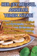 Her &#350;ey Me&#350;gul Anneler Yemek K&#304;tabi