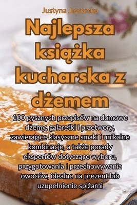 Justyna Jaworska - Najlepsza książka kucharska z dżemem, Häftad. Tillgänglighet: Lägg i varukorg