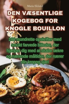 Maria Eklund - Den VÆsentlige Kogebog for Knogle Bouillon, Häftad