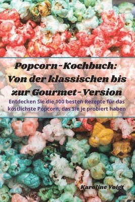 Karoline Voigt - Popcorn-Kochbuch, Häftad. Tillgänglighet: Lägg i varukorg