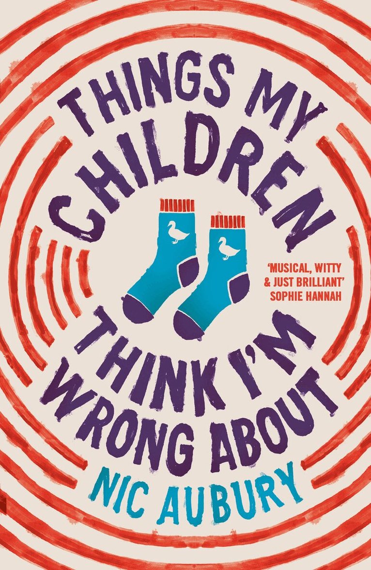 Nic Aubury - Things My Children Think I'm Wrong About, E-bok
