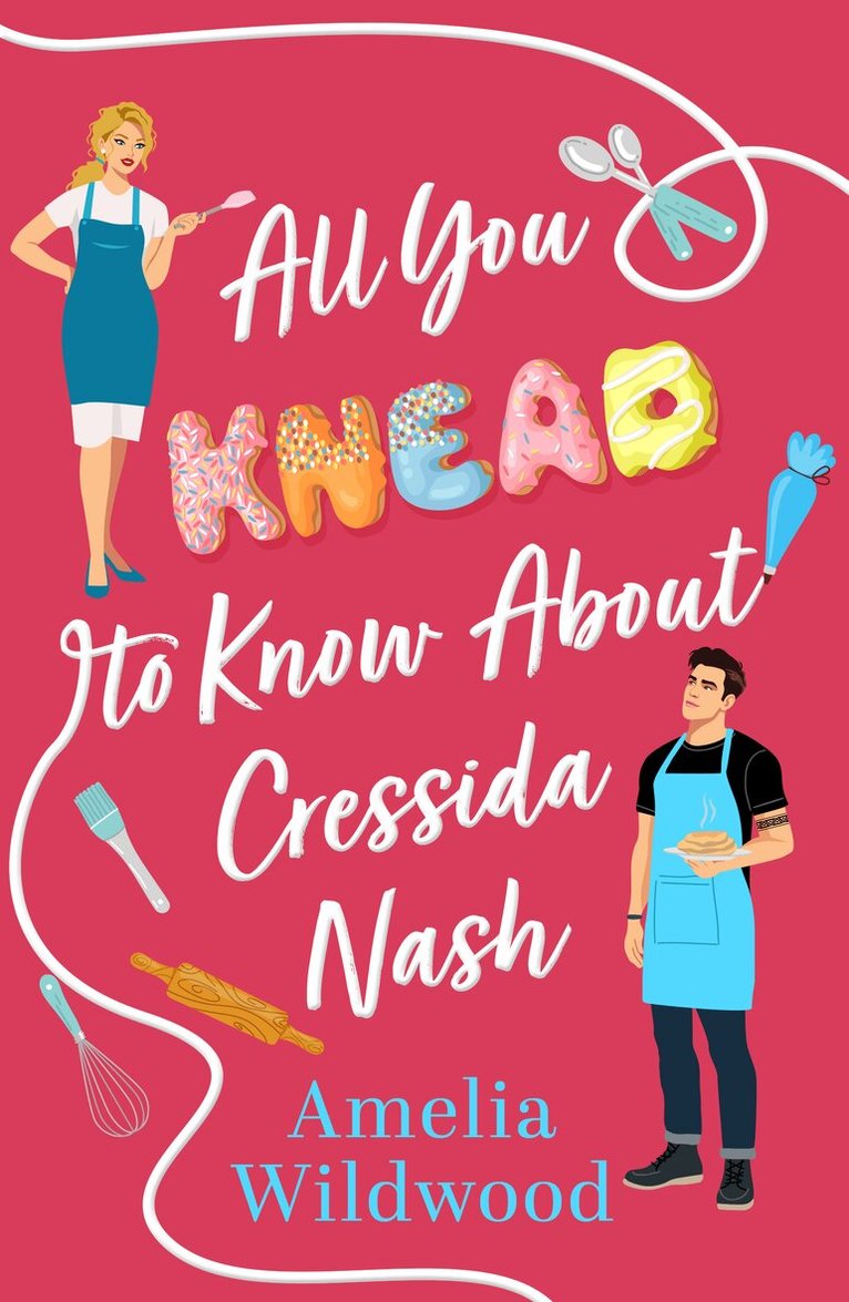 Amelia Wildwood - All You Knead to Know about Cressida Nash, Häftad. Tillgänglighet: Kommande