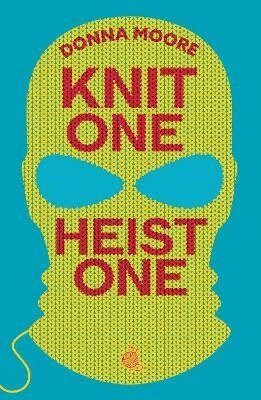 Donna Moore - Knit One, Heist One, Häftad