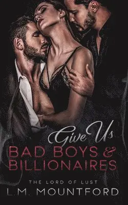 L M Mountford - Give Us Bad Boys and Billionaires, Häftad. Tillgänglighet: Lägg i varukorg