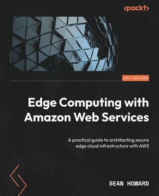 Sean Howard - Edge Computing with Amazon Web Services, Häftad. Tillgänglighet: Lägg i varukorg