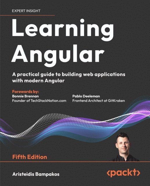 Pablo Deeleman, Bonnie Brennan, Aristeidis Bampakos - Learning Angular, E-bok