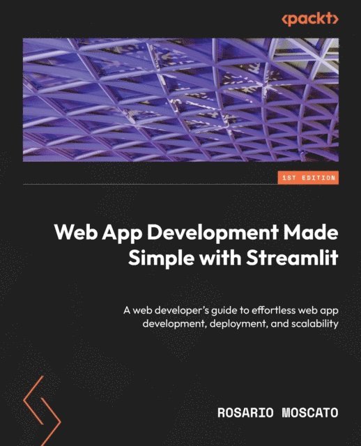 Rosario Moscato - Web App Development Made Simple with Streamlit, E-bok