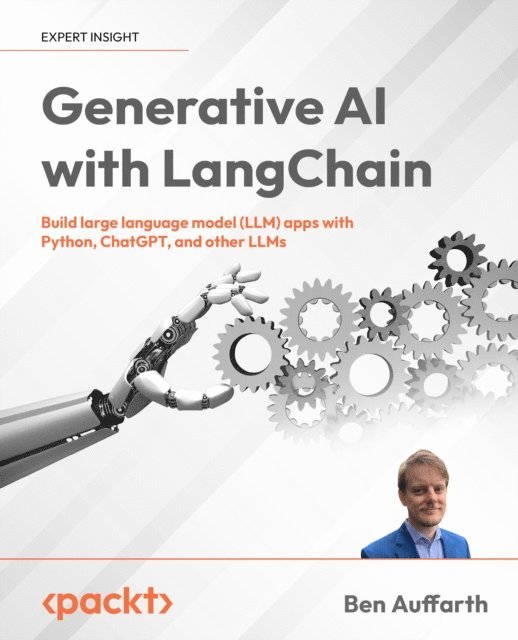 Ben Auffarth - Generative AI with LangChain, E-bok