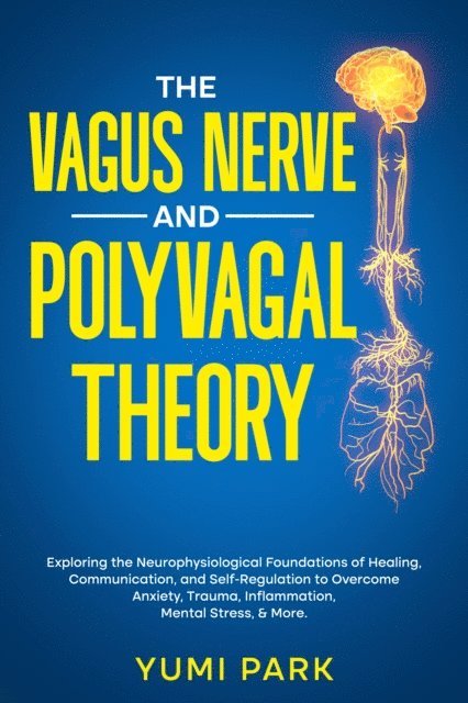 Yumi Park - Vagus Nerve and Polyvagal Theory, E-bok