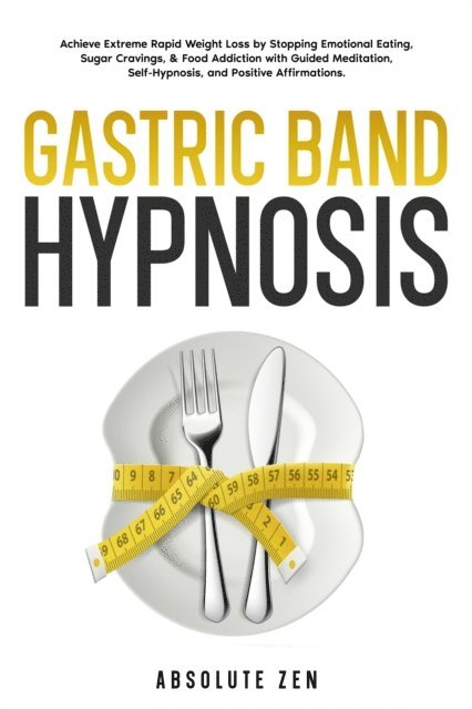 Absolute Zen - Gastric Band Hypnosis, E-bok